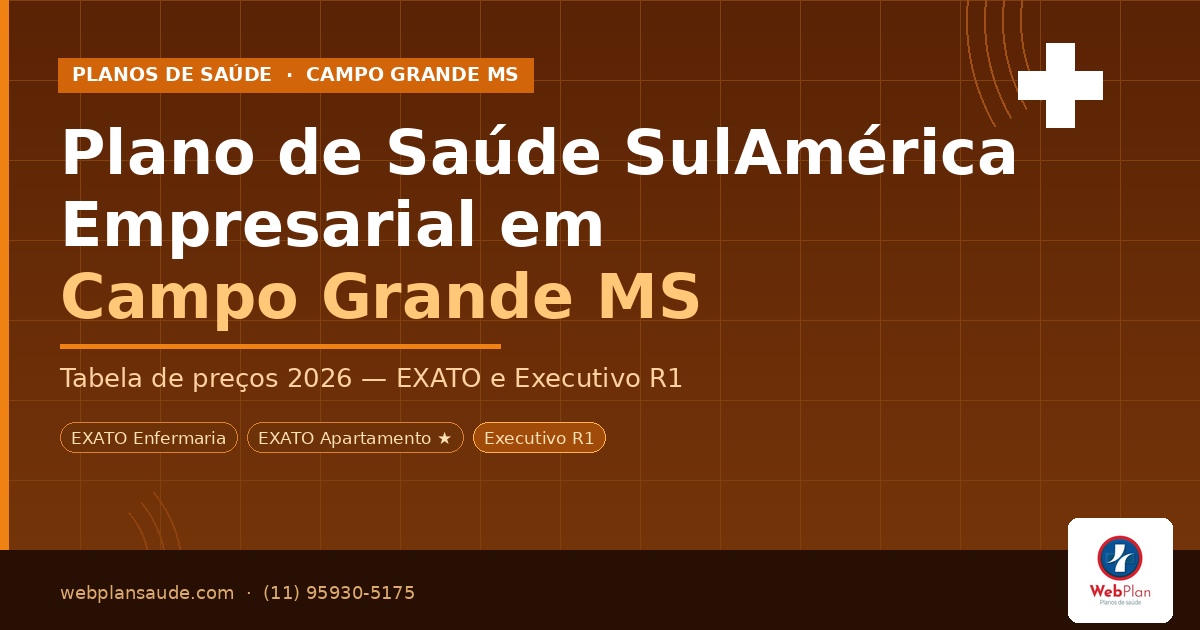 Plano de Saúde SulAmérica Empresarial em Campo Grande MS: Tabela de Preços 2026