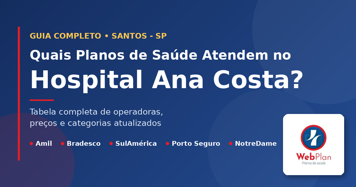 Quais Planos de Saúde Atendem no Hospital Ana Costa? Tabela 2026