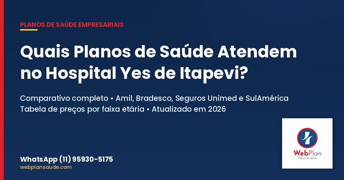 Quais Planos de Saúde Atendem no Hospital Yes Itapevi [2026]