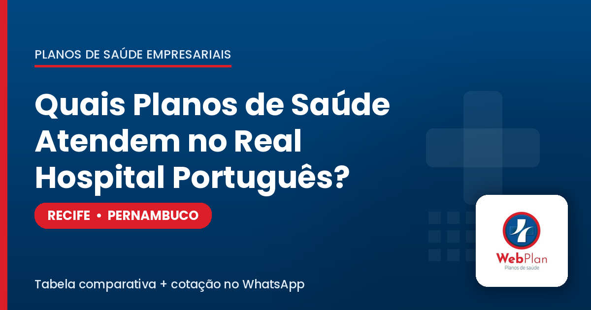Quais Planos de Saúde Atendem no Real Hospital Português | RHP Recife