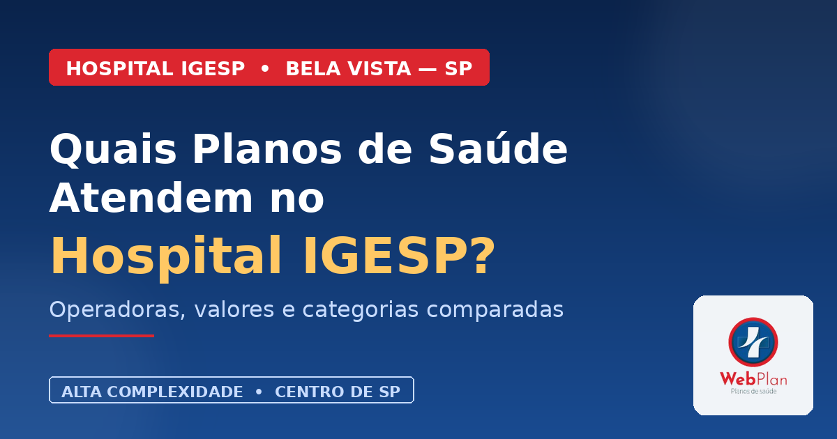 Quais Planos de Saúde Atendem no Hospital IGESP Bela Vista