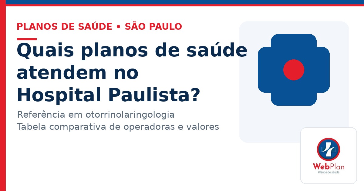 Quais Planos de Saúde Atendem no Hospital Paulista?