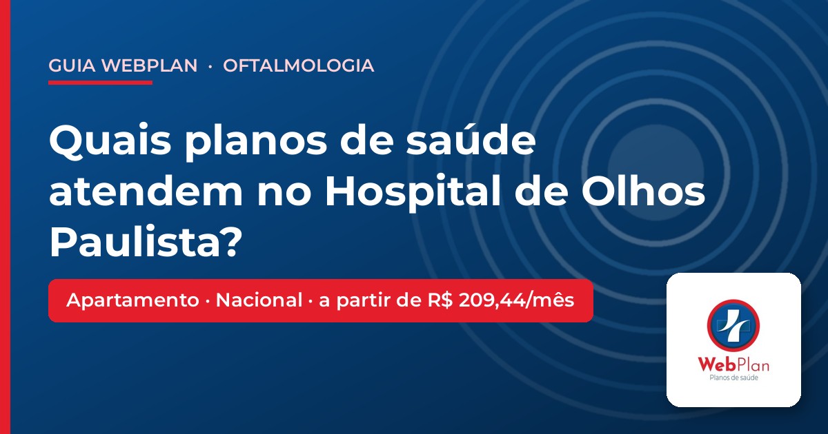 Quais Planos de Saúde Atendem no Hospital de Olhos Paulista? Veja Preços