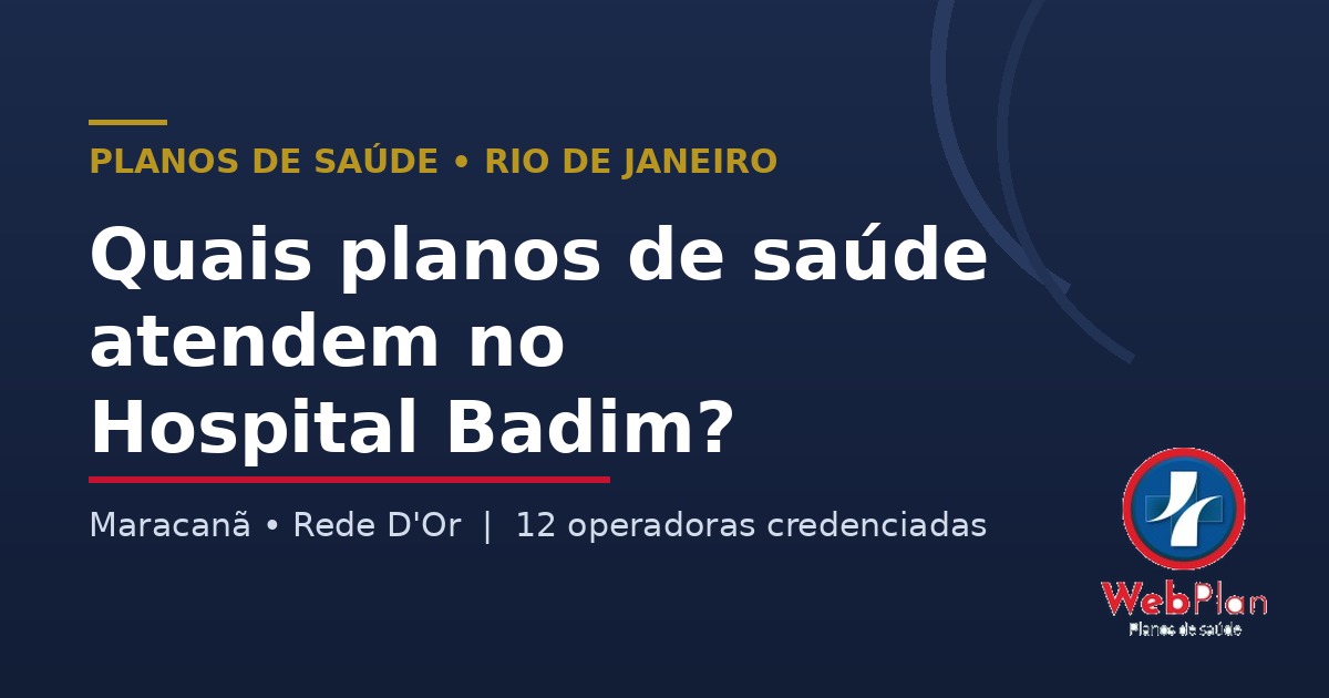 Quais Planos de Saúde Atendem no Hospital Badim RJ