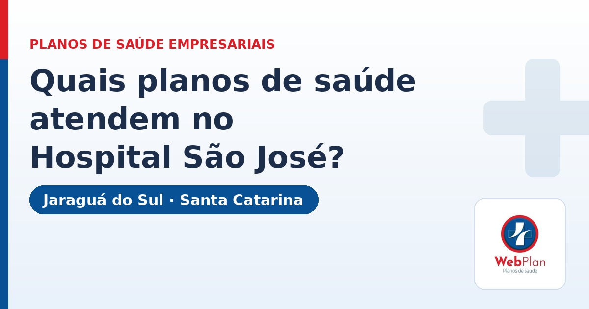 Quais Planos de Saúde Atendem no Hospital São José de Jaraguá do Sul