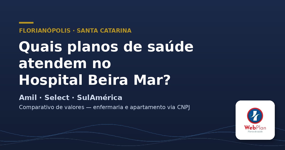 Quais planos de saúde atendem no Hospital Beira Mar?