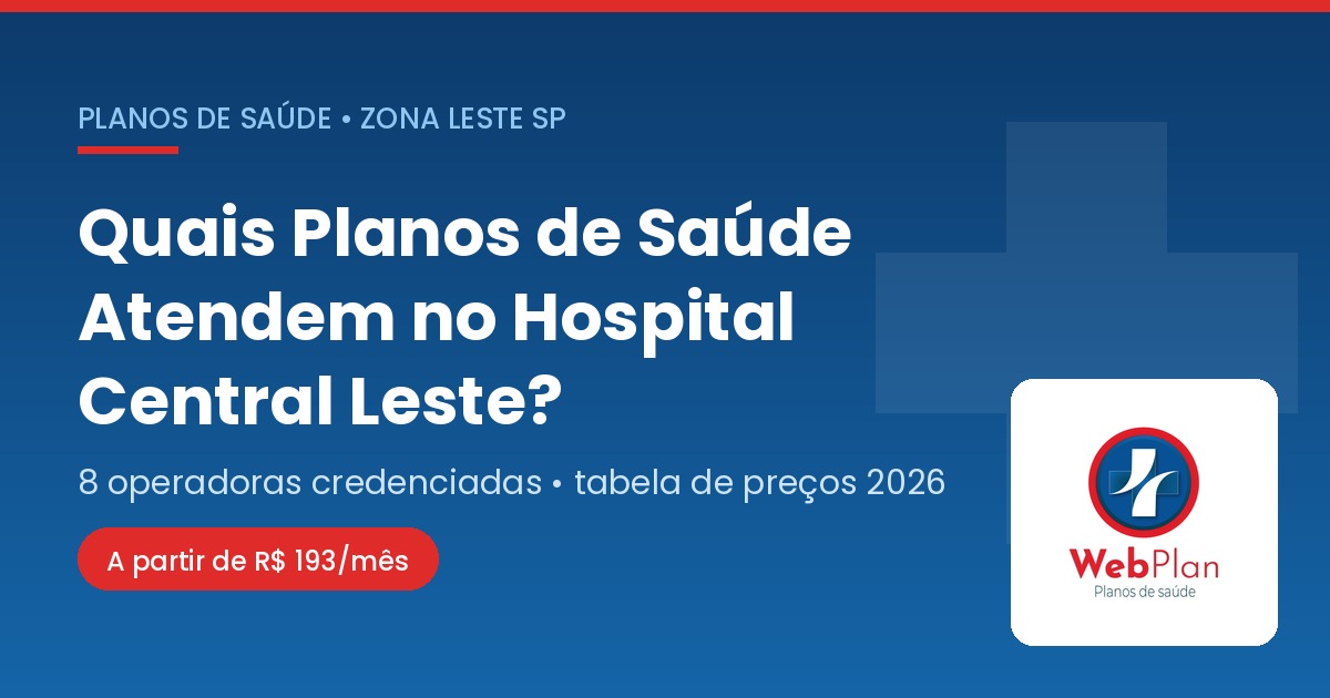 Quais Planos de Saúde Atendem no Hospital Central Leste?